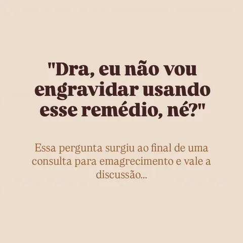 Post sobre anticoncepção durante o tratamento para emagrecimento